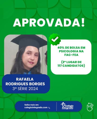 Rafaela Rodrigues Borges - 3ª Série 2024 - Aprovada com 40% de bolsa em Psicologia na FAC-FEA (2º lugar de 117 candidatos)